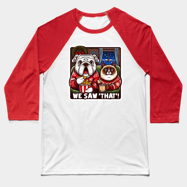 We Saw That meme Bulldog Siamese Cat Ugly Christmas Sweater Advent Wreath Nachos Hot Chocolate Home Snowing Baseball T-Shirt by Plushism